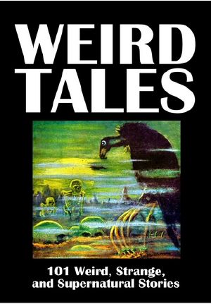 [Civitas Library Classics: Weird Science Fiction Tales 08] • Weird Tales · 101 Stories Vol. 1